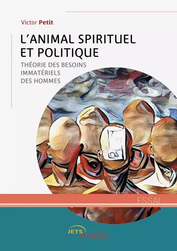 L'Animal spirituel et politique - Victor Petit - JETS ENCRE