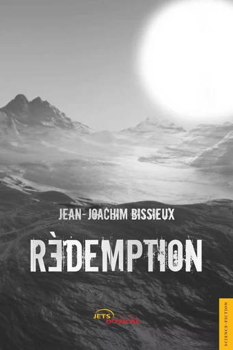 Rédemption - Jean-Joachim BISSIEUX - JETS ENCRE