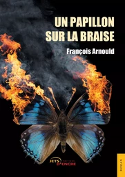 Un papillon sur la braise