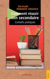 Comment réussir son secondaire : conseils pratiques