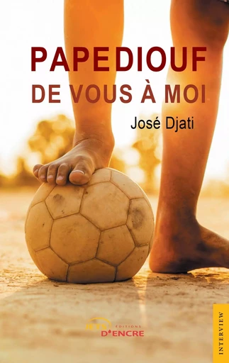 Pape Diouf : de vous à moi - José Djati - JETS ENCRE