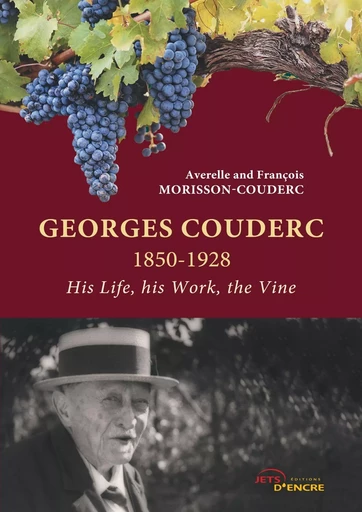 Georges Couderc, his Life, his Work, the Wine - François Morisson-Couderc - JETS ENCRE