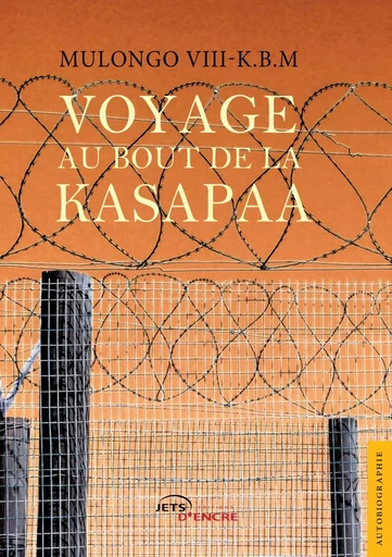 Voyage au bout de la Kasapaa -  Mulongo VIII-K.B.M - JETS ENCRE