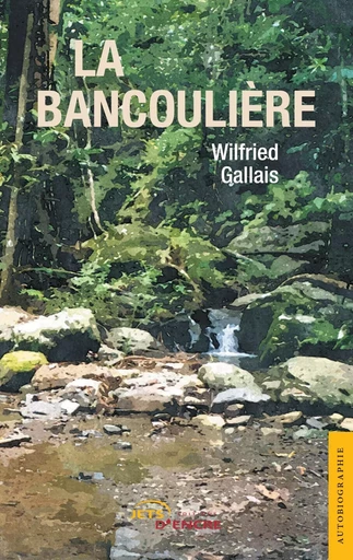 La Bancoulière - Wilfried Gallais - JETS ENCRE