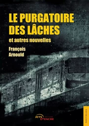 Le Purgatoire des lâches et autres nouvelles