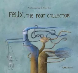 FELIX THE FEAR COLLECTOR (ANGLAIS)