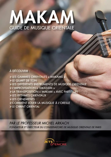 Makam, guide de la musique orientale - Michel Arkach - JETS ENCRE