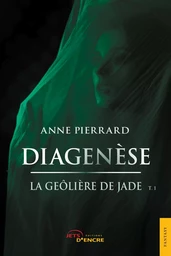 Diagenèse - La geôlière de jade