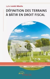 Définition des terrains à bâtir en droit fiscal