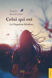 Celui qui est - T2 : La Cinquième Résidence