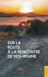 Sur la route à la rencontre de moi-m'aime