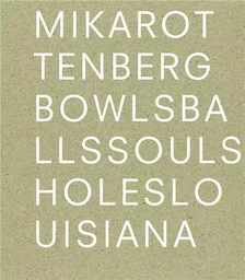 Mika Rottenberg : Bowls Balls Souls Holes /anglais