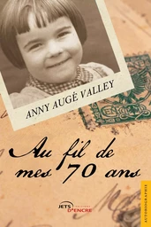 Au fil de mes 70 ans