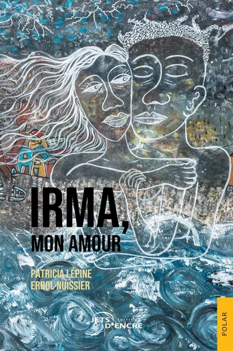 Irma mon amour - Errol Nuissier, Patricia Lépine - JETS ENCRE