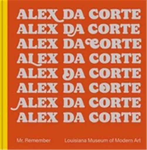 Alex Da Corte : Mr. Remember /anglais -  DA CORTE ALEX - DAP ARTBOOK