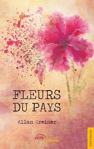 Fleurs du Pays - Allan Greiner - JETS ENCRE