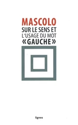 Sur le sens et l'usage du mot "gauche"