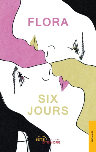 Six jours -  Flora - JETS ENCRE