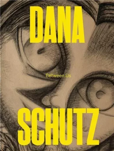 Dana Schutz: Between Us /anglais -  SCHUTZ DANA - DAP ARTBOOK