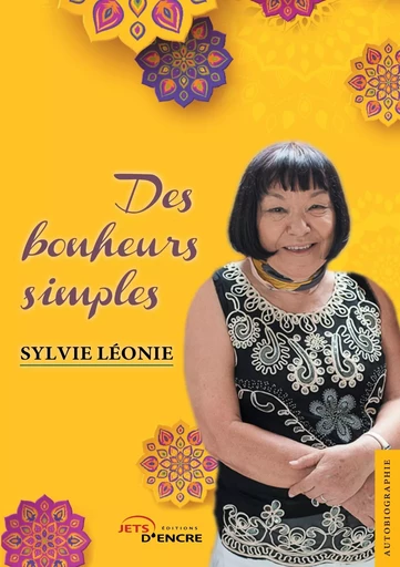 Des bonheurs simples - Sylvie Léonie - JETS ENCRE