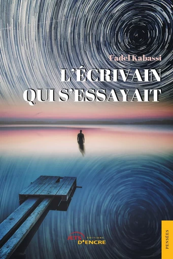 L'écrivain qui s'essayait - Fadel Kabassi - JETS ENCRE