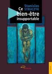 Ce bien-être insupportable