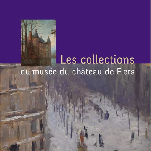 Les collections du musée du château de Flers -  Musée - CAHIERS TEMPS