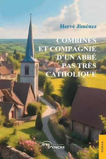 Combines et compagnie d'un abbé pas très catholique - Hervé Jiménez - JETS ENCRE