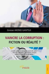 Vaincre la corruption, fiction ou réalité ?