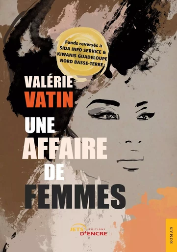 Une affaire de femmes - Valérie Vatin - JETS ENCRE