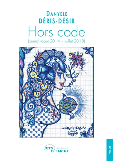 Hors code - Danyèle Déris-Désir - JETS ENCRE