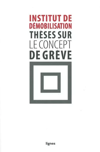 Thèses sur le concept de grève -  Collectif - Nouvelles Éditions Lignes