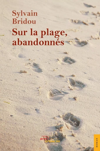 Sur la plage, abandonnés - Sylvain Bridou - JETS ENCRE