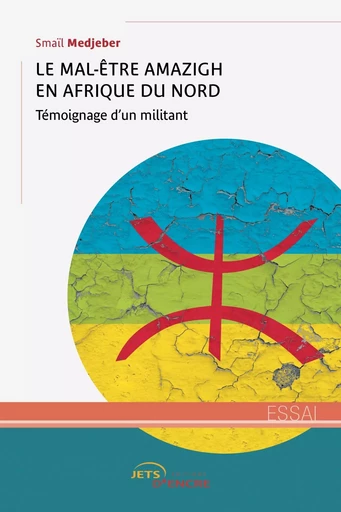 Le Mal-Être amazigh en Afrique du Nord - Smaïl Medjeber - JETS ENCRE