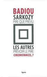 Sarkozy: pire que prévu / Les autres : prévoir le pire