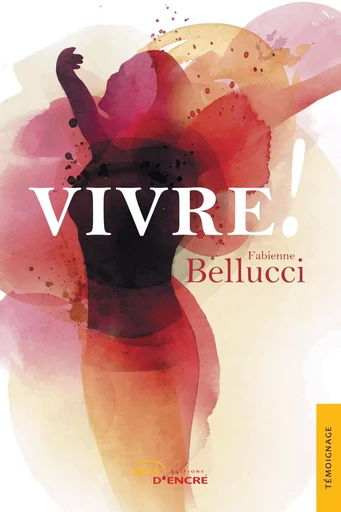 Vivre ! - Fabienne Bellucci - JETS ENCRE