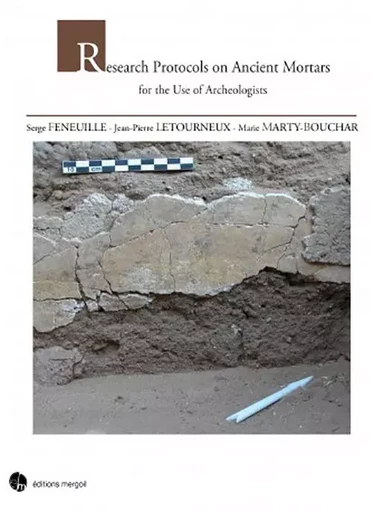 Research Protocols on Ancient Mortars for the Use of Archaeologists - Feneuille Serge - MERGOIL