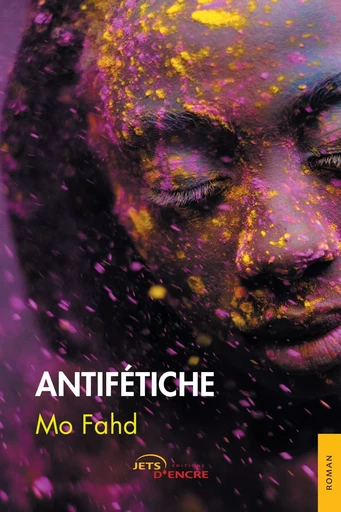 Antifétiche - Fahd Mo - JETS ENCRE