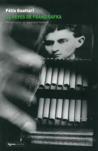 Soixante-cinq rêves de Franz Kafka - Félix Guattari - Nouvelles Éditions Lignes