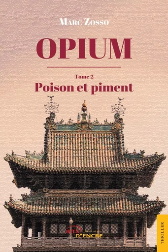 Opium (tome 2) - Marc Zosso - JETS ENCRE