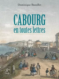 Cabourg en toutes lettres