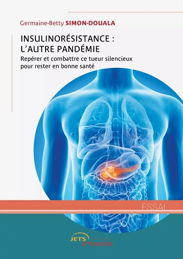 Insulinorésistance : l'autre pandémie - Germaine-Betty Simon-Douala - JETS ENCRE