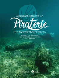 Archéologie de la Piraterie des XVIIe-XVIIIe siècles.