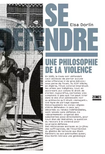 Se défendre - Une philosophie de la violence - Elsa DORLIN - La Découverte