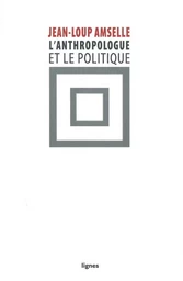 L' Anthropologue et le politique