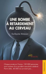 Une bombe à retardement au cerveau