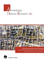 La forme de la maison dans l’antiquité. Actes des journées d’étude d’Amiens.