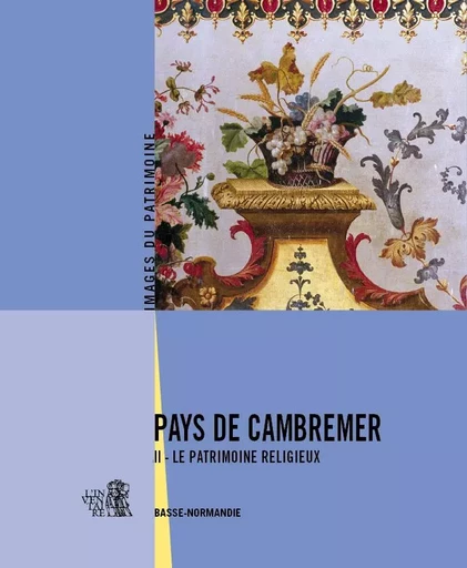 Pays de Cambremer II le patrimoine religieux (n°258) - E. Luis, Inventaire - CAHIERS TEMPS