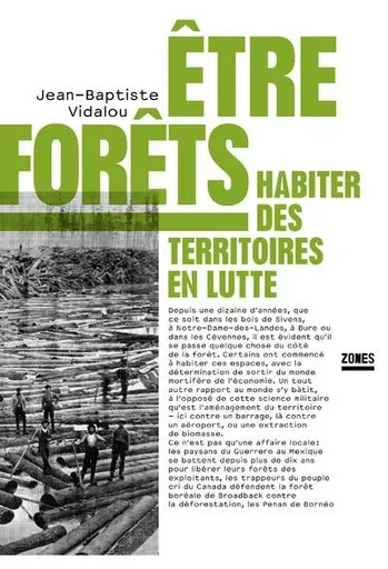 Etre forêts - Habiter des territoires en lutte - Jean-Baptiste Vidalou - La Découverte