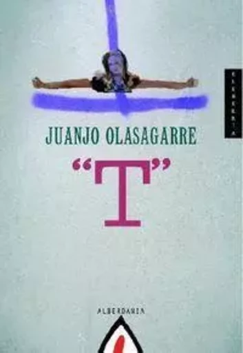 T -  OLASAGARRE, JUANJO - ALBERDANIA